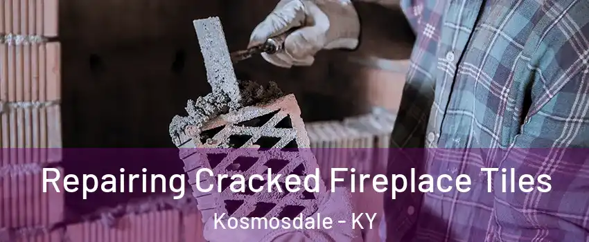 Repairing Cracked Fireplace Tiles Kosmosdale - KY