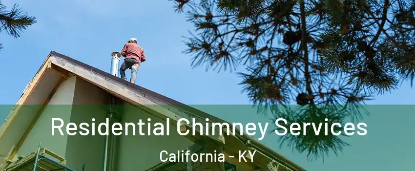 Residential Chimney Services California - KY