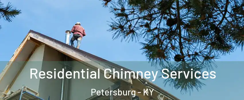 Residential Chimney Services Petersburg - KY