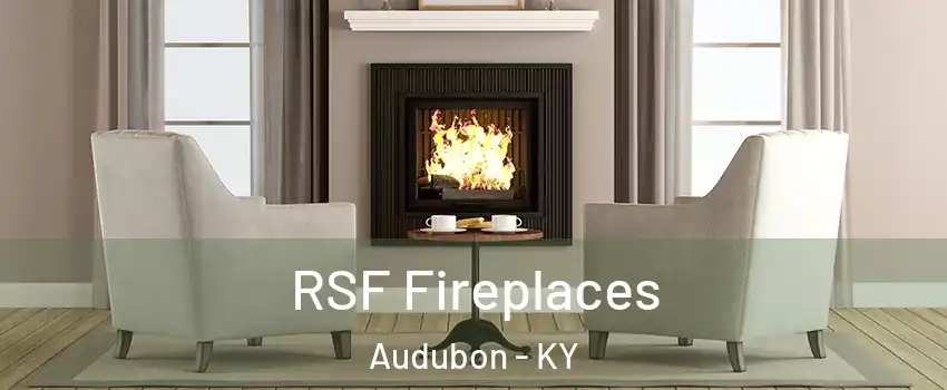 RSF Fireplaces Audubon - KY