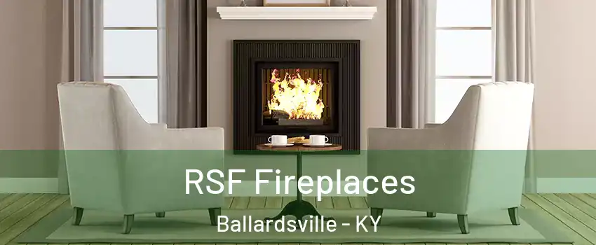 RSF Fireplaces Ballardsville - KY