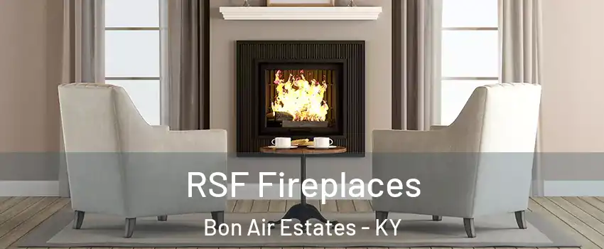 RSF Fireplaces Bon Air Estates - KY