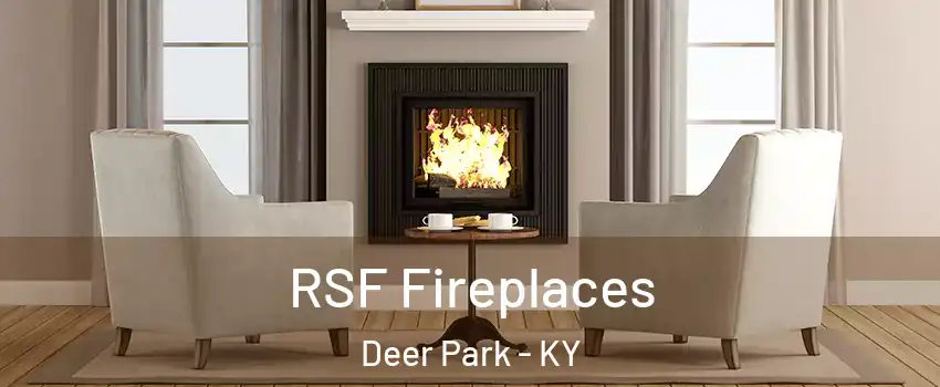 RSF Fireplaces Deer Park - KY