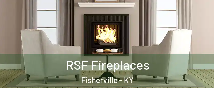 RSF Fireplaces Fisherville - KY