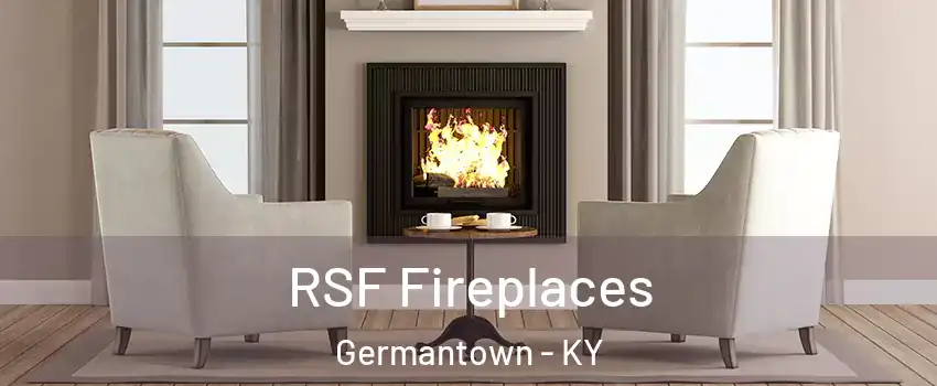 RSF Fireplaces Germantown - KY