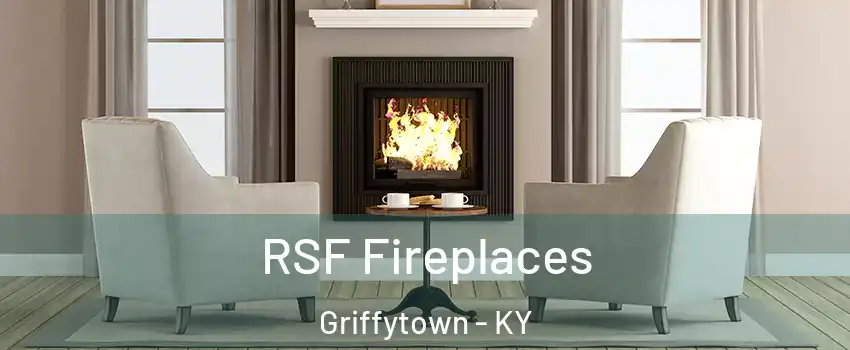 RSF Fireplaces Griffytown - KY