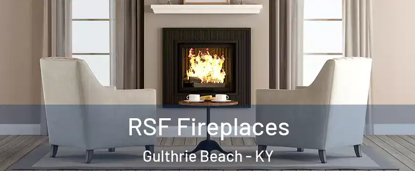 RSF Fireplaces Gulthrie Beach - KY