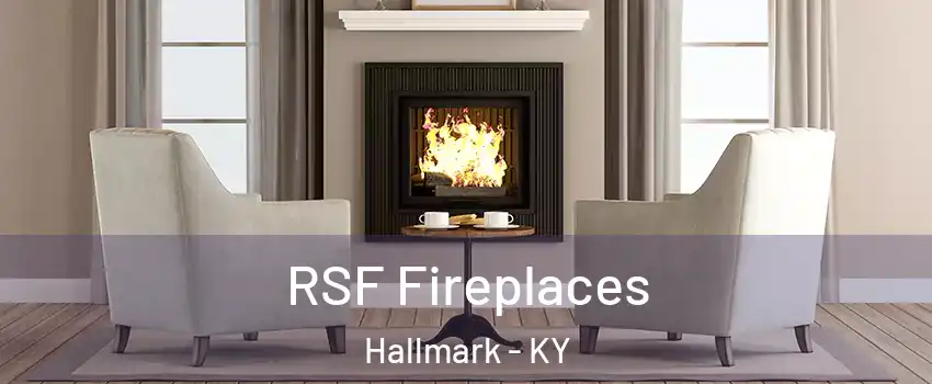 RSF Fireplaces Hallmark - KY