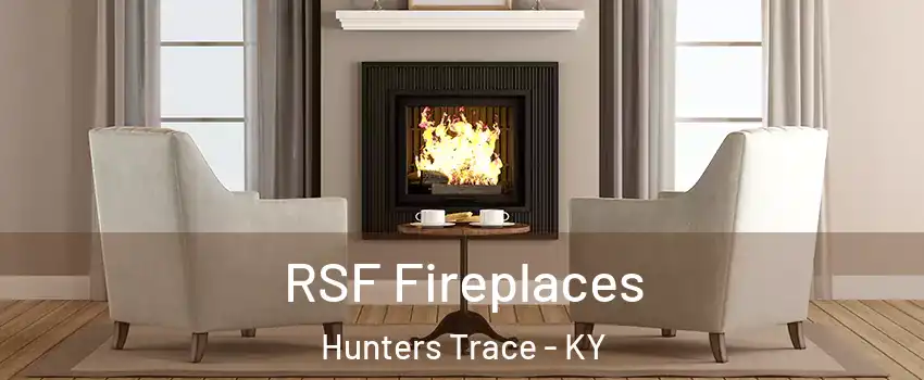 RSF Fireplaces Hunters Trace - KY