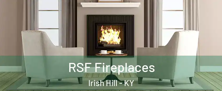 RSF Fireplaces Irish Hill - KY