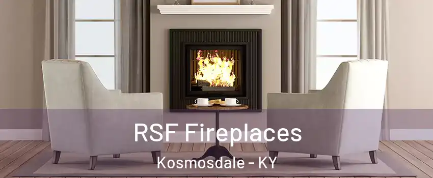 RSF Fireplaces Kosmosdale - KY