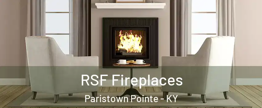 RSF Fireplaces Paristown Pointe - KY