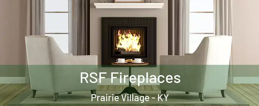 RSF Fireplaces Prairie Village - KY