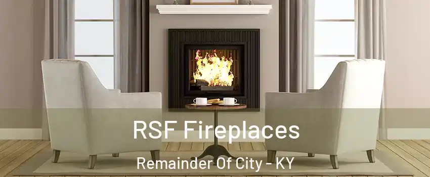 RSF Fireplaces Remainder Of City - KY