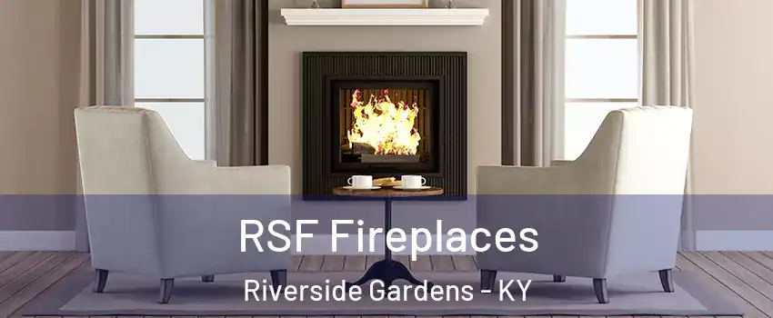 RSF Fireplaces Riverside Gardens - KY