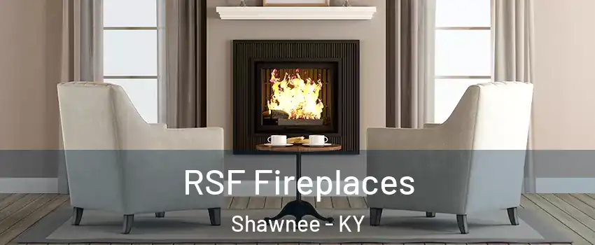 RSF Fireplaces Shawnee - KY