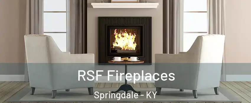 RSF Fireplaces Springdale - KY