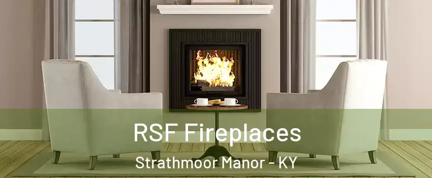 RSF Fireplaces Strathmoor Manor - KY