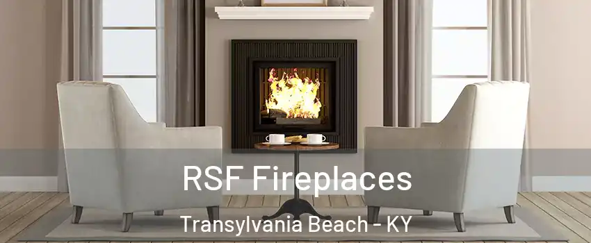 RSF Fireplaces Transylvania Beach - KY