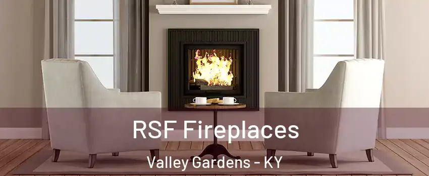 RSF Fireplaces Valley Gardens - KY