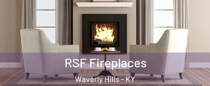 RSF Fireplaces Waverly Hills - KY