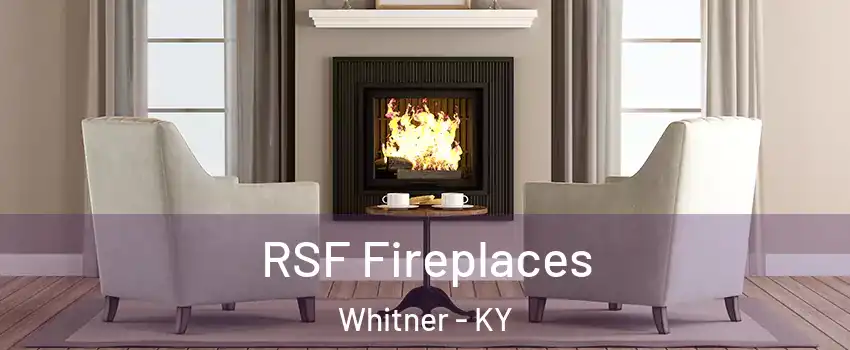 RSF Fireplaces Whitner - KY