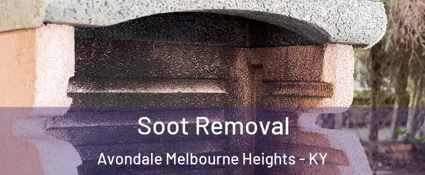 Soot Removal Avondale Melbourne Heights - KY