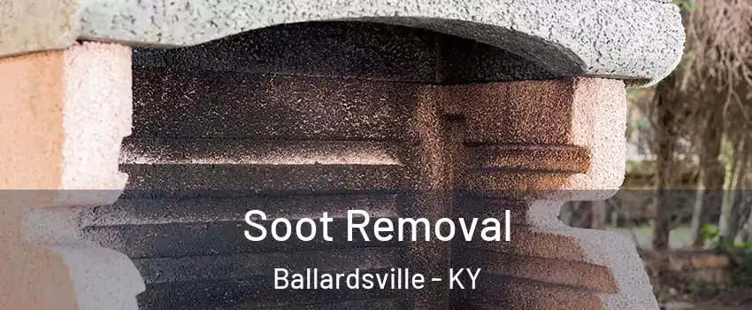 Soot Removal Ballardsville - KY