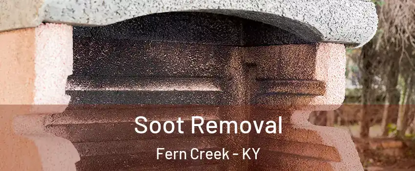 Soot Removal Fern Creek - KY