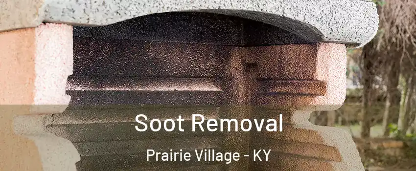 Soot Removal Prairie Village - KY