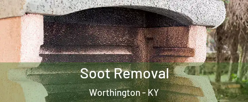 Soot Removal Worthington - KY