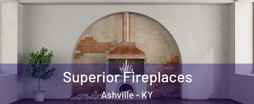 Superior Fireplaces Ashville - KY