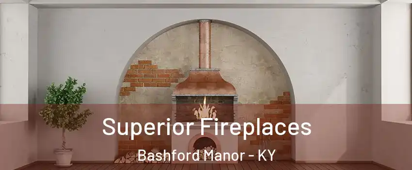 Superior Fireplaces Bashford Manor - KY