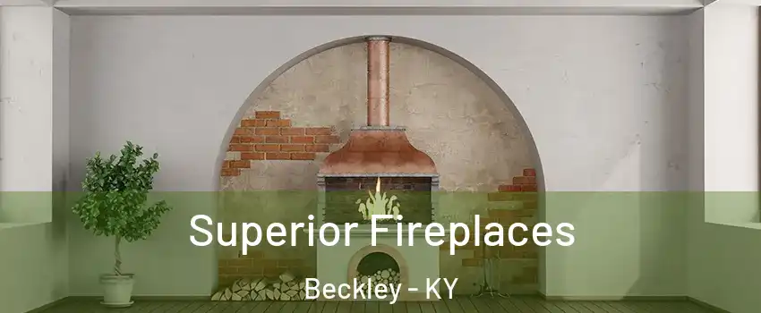 Superior Fireplaces Beckley - KY