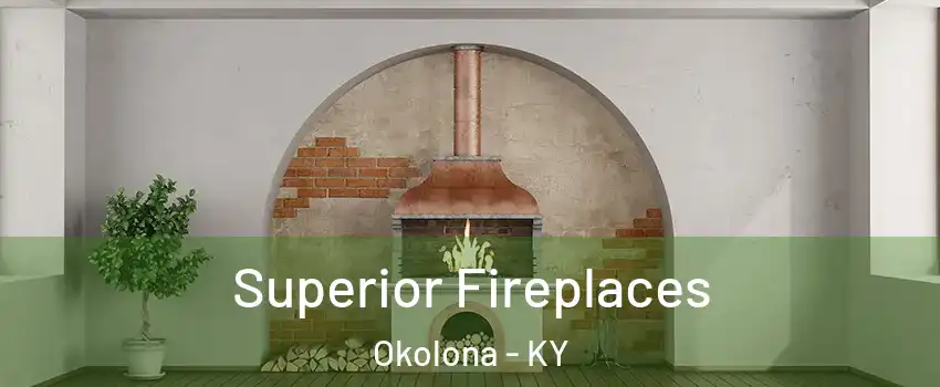 Superior Fireplaces Okolona - KY