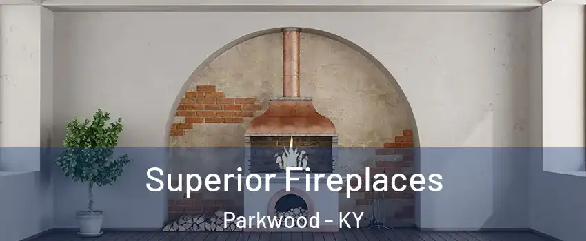 Superior Fireplaces Parkwood - KY