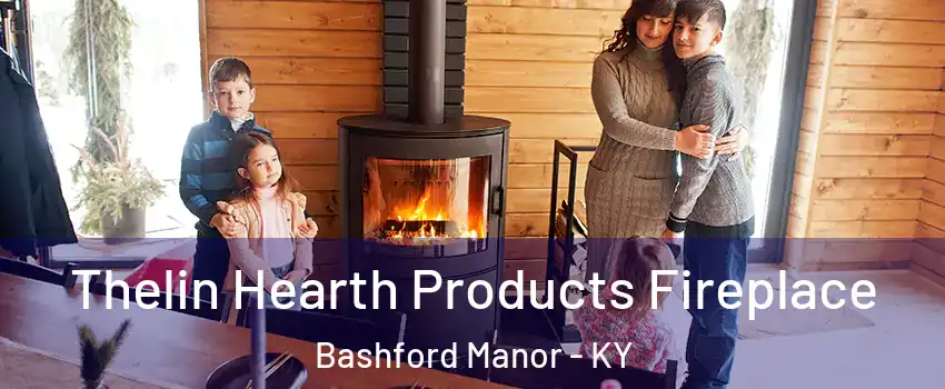 Thelin Hearth Products Fireplace Bashford Manor - KY