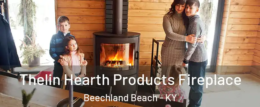 Thelin Hearth Products Fireplace Beechland Beach - KY