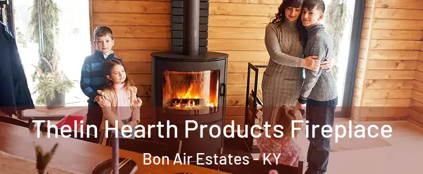 Thelin Hearth Products Fireplace Bon Air Estates - KY