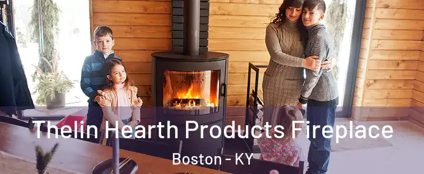 Thelin Hearth Products Fireplace Boston - KY