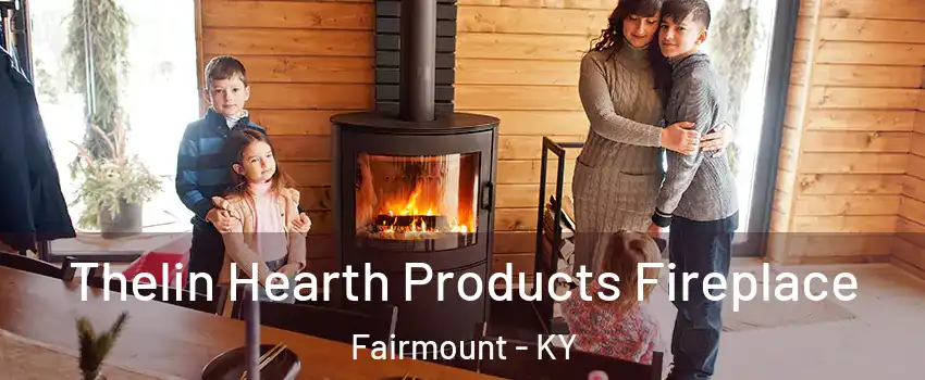 Thelin Hearth Products Fireplace Fairmount - KY