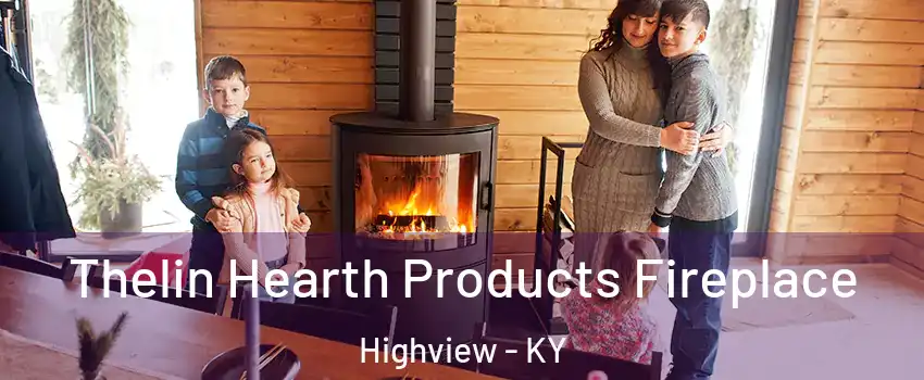 Thelin Hearth Products Fireplace Highview - KY