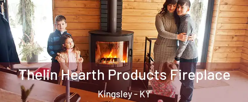 Thelin Hearth Products Fireplace Kingsley - KY