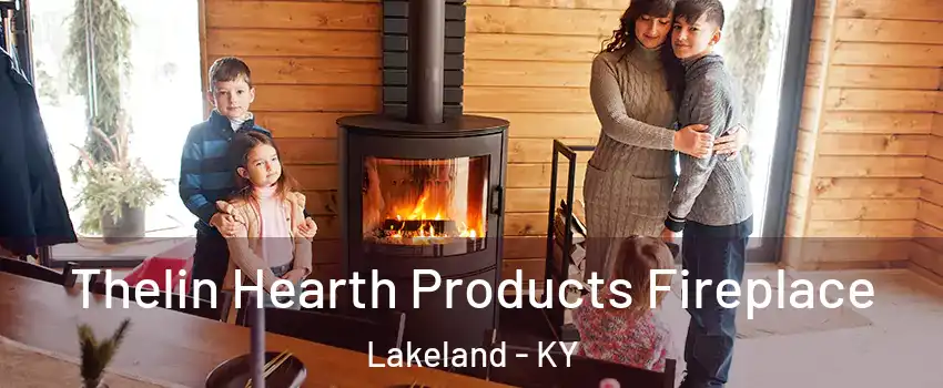 Thelin Hearth Products Fireplace Lakeland - KY