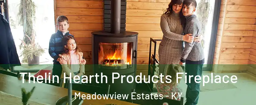 Thelin Hearth Products Fireplace Meadowview Estates - KY