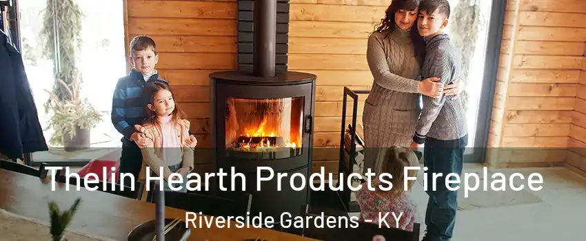 Thelin Hearth Products Fireplace Riverside Gardens - KY