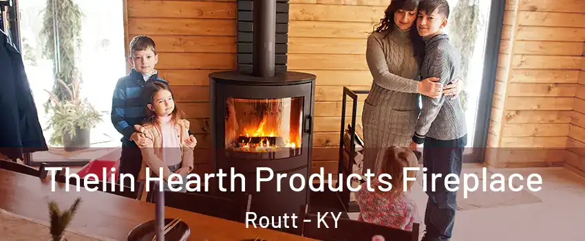 Thelin Hearth Products Fireplace Routt - KY