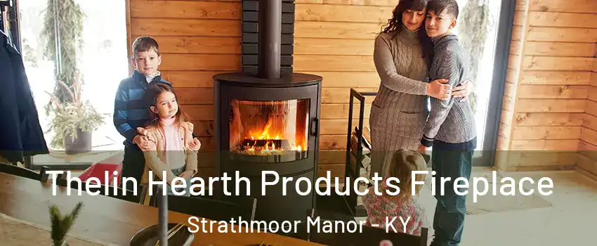 Thelin Hearth Products Fireplace Strathmoor Manor - KY