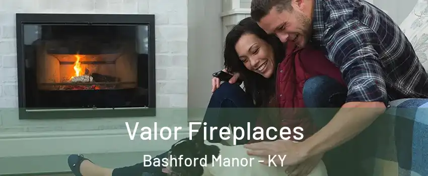 Valor Fireplaces Bashford Manor - KY