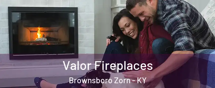 Valor Fireplaces Brownsboro Zorn - KY